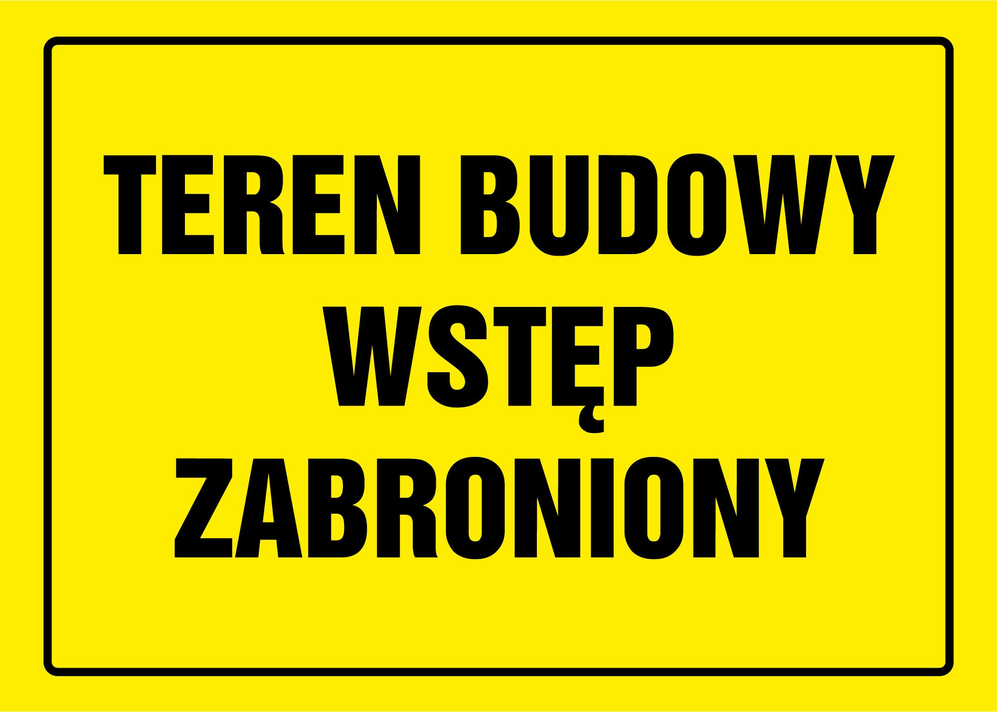 Znak informacyjny TEREN BUDOWY WSTĘP WZBRONIONY