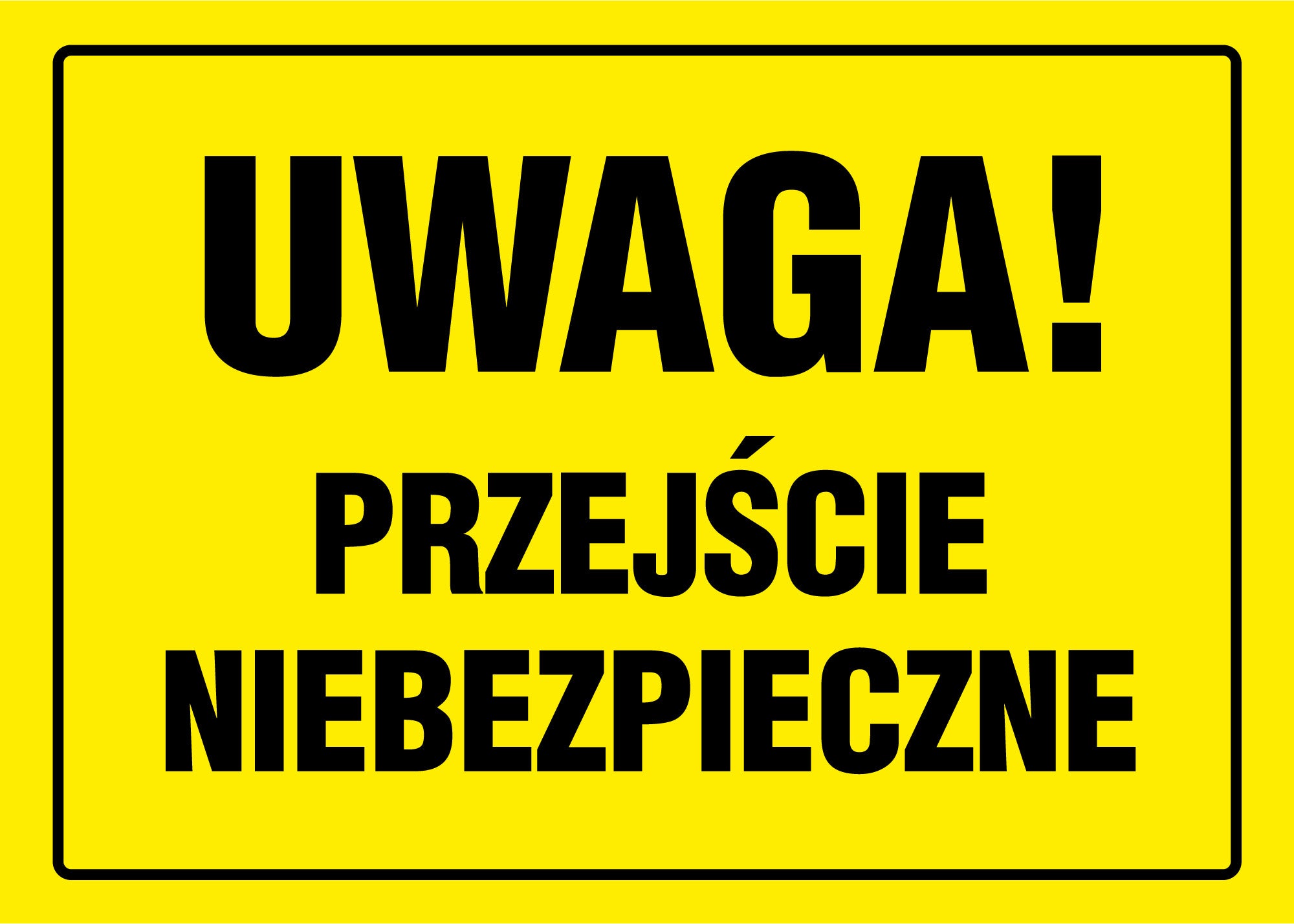 Znak informacyjny UWAGA PRZEJŚCIE NIEBEZPIECZNE