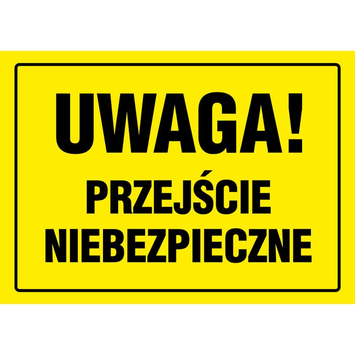 Znak informacyjny UWAGA PRZEJŚCIE NIEBEZPIECZNE